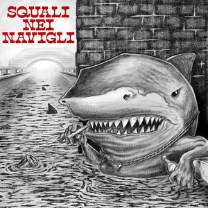 Squali nei Navigli (feat. Wego FTS) [Explicit]