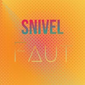 Snivel Faut