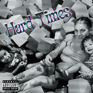 Hard Times (Explicit)