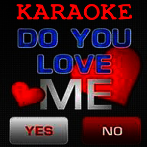 Do You Love Me 2014 Karaoke