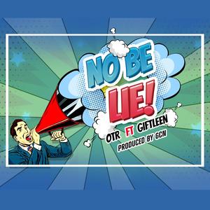 NO BE LIE(feat. Giftleen)