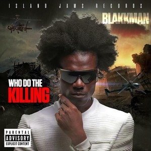 Who Do the Killing (Explicit)