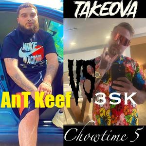 Chow Time 5 Ant Keef vs 3SK Edition(feat. Young War) (Explicit)