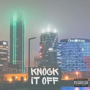 Knock It Off (Explicit)