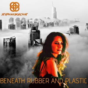 Beneath Rubber and Plastic (Explicit)