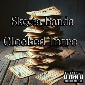 Clocked Intro (Skeeta Bands Remix) [Explicit]