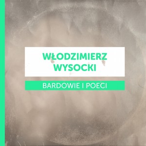 Bardowie i poeci - Włodzimierz Wysocki