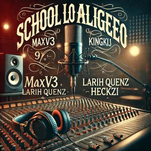 School Lo Aligegeo (feat. MaxV3 | Kingkii | Larih Qeenz | Heckzii | 40percent)