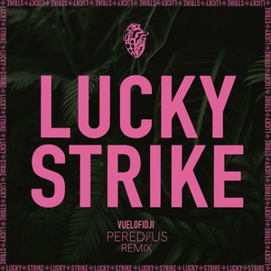 Lucky Strike (Remix by Peredius) [Explicit]