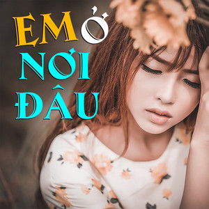 Em ở nơi đâu