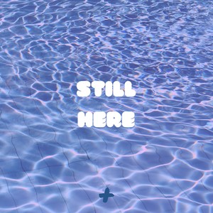 Still Here ('21 Rework)