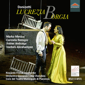 DONIZETTI, G.: Lucrezia Borgia [Opera] (Mimica, Remigio, Anduaga, Abrahamyan, Luigi Cherubini Youth Orchestra, Frizza)