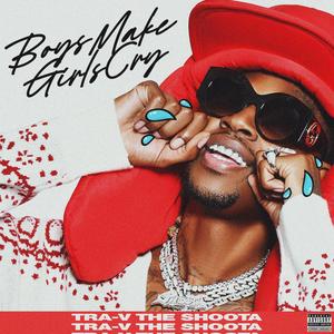 BOYS MAKE GIRLS CRY (Explicit)