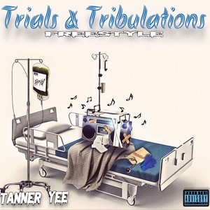 Tanner Yee (Trials & Tribulations Freestyle) (Radio Edit)