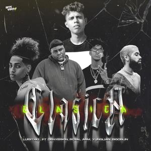 Clásica (feat. Royal Arm, Denyerkin, Bigoblin & YUNGLiAN MEDiOCRE BROKE BOi) (Official Remix|Explicit)
