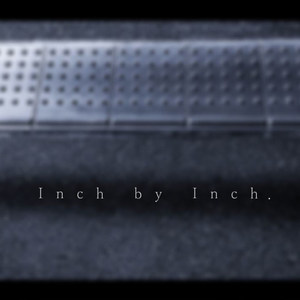 Inch by Inch