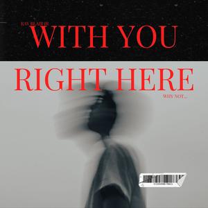 With You Right Here