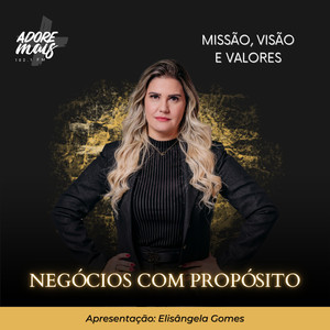 Missão, Visão e Valores - Negócios Com Propósito