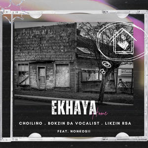 Ekhaya (feat. Bokzin Da Vocalist, Likzin Rsa & Nonkosii)