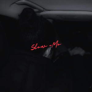 Slow-Mo (Explicit)