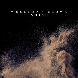 Woodland Brown Noise