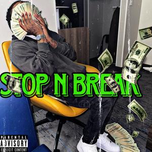Stop n Break (Explicit)