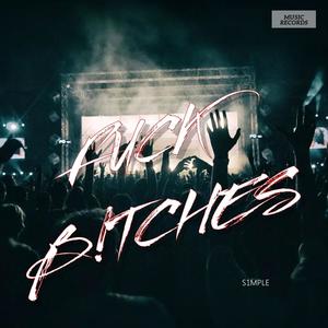 **** B!TCHES (Explicit)