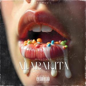 ALARAKITA (feat. Millones) (Explicit)