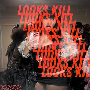 Looks Kill (Explicit)
