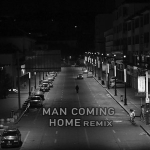 MAN COMING HOME (REMIX）