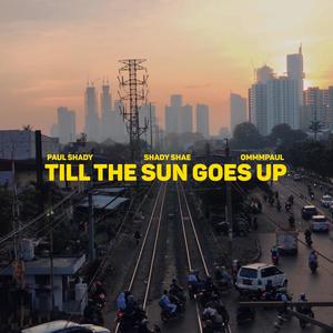 Till the sun goes up (feat. Shady Shae)