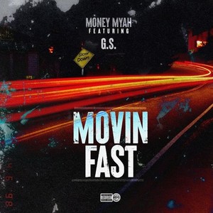 Movin Fast (feat. G.S.) (Explicit)