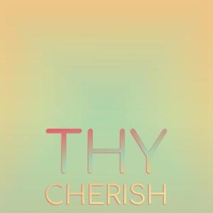 Thy Cherish