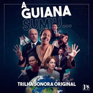 A Guiana Sumiu... (Trilha Sonora Original) [Explicit]