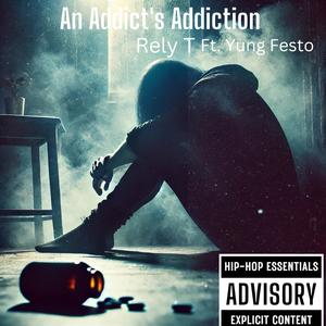 An Addict's Addiction (feat. Yung Festo) (Explicit)