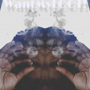 WantMyLOOT! (Explicit)