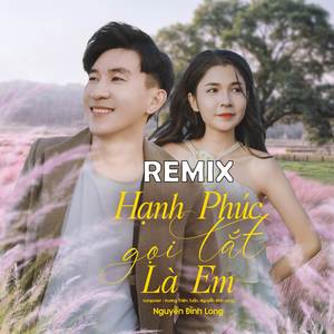 Hạnh Phúc Gọi Tắt Là Em (Remix)