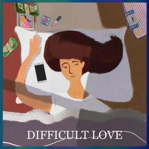 Difficult Love