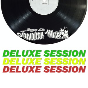 JAMAICAN MILK DELUXE SESSION (Explicit)