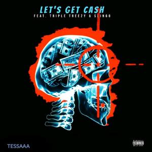 Let's Get Cash (feat. Triple Treezy & Slingo) [Explicit]