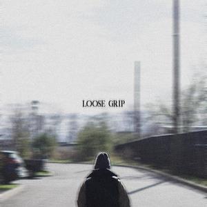 Loose Grip (Explicit)