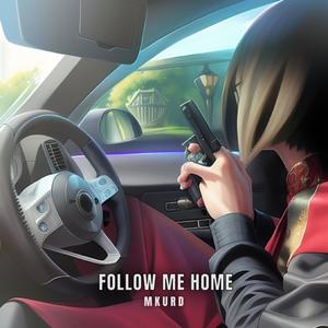 Follow me home (Explicit)