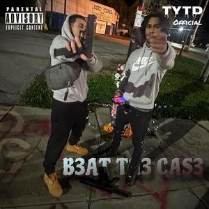 Beat The Case (feat. WELO & TYTD83) [Explicit]