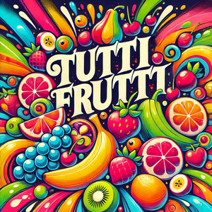 Tutti Frutti