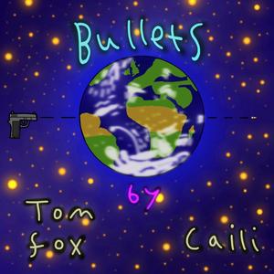 Bullets (feat. Tom Fox)