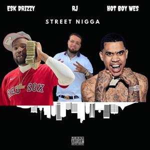 Street Nigga (feat. Hotboy Wes) [Explicit]