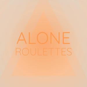 Alone Roulettes