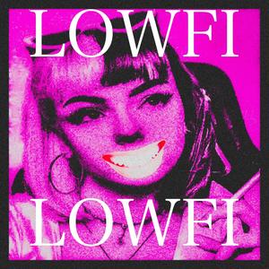 LOWFI (Explicit)