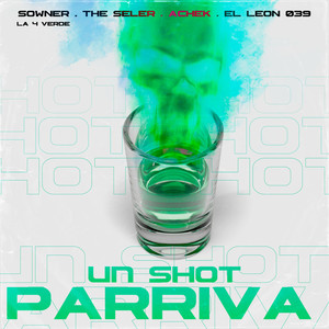 Un Shot Parriva (Explicit)