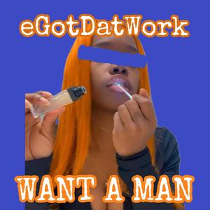 WANT A MAN (Explicit)